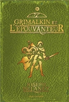 L'Épouvanteur, tome 09 : Grimalkin et l'épouvanteur Joseph Delaney