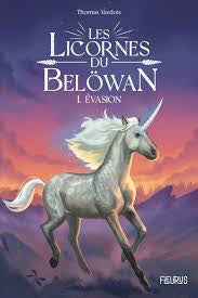 Les licornes du Belöwan, tome 1 : Evasion
